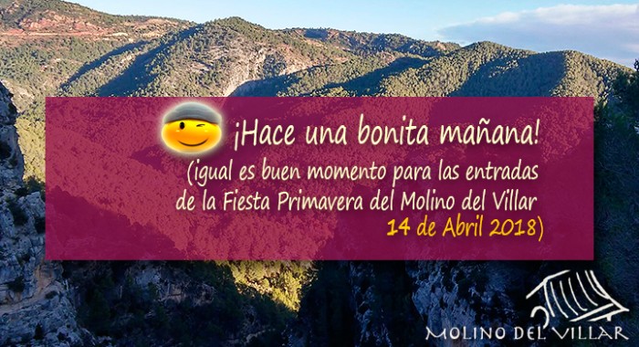 ¡Hace una bonita mañana!, buen momento para sacar las entradas para la Fiesta Primavera 14 abril